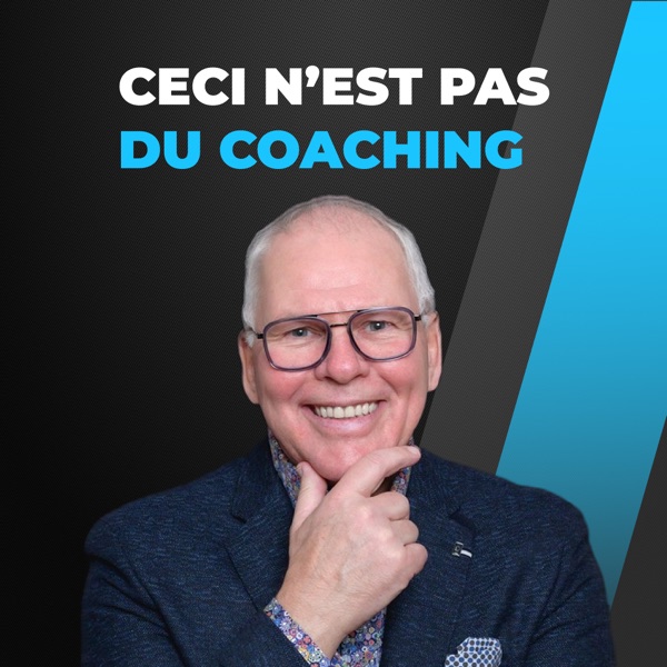 Cover art for the podcast Ceci n’est pas du coaching