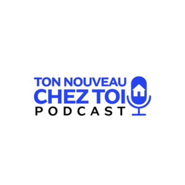 Cover art for the podcast Ton nouveau chez toi